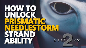 How to unlock Needlestorm Prismatic Subclass Ability Destiny 2