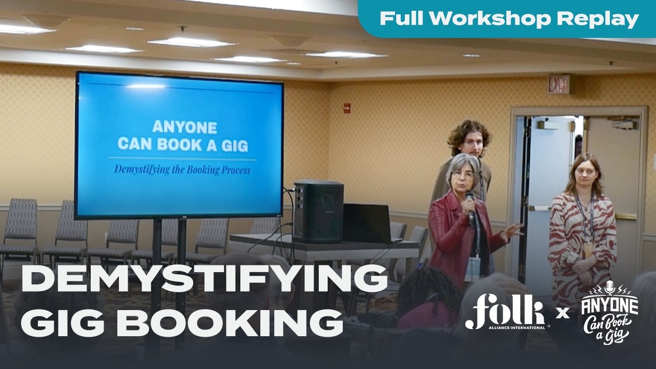 Demystifying the Gig-Booking Process — Full Workshop Replay (Folk Alliance International)