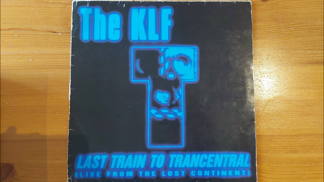Last train to Trancentral (Extended) - The KLF [12
