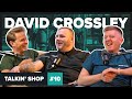 David crossley dc european  talkin shop podcast ep10