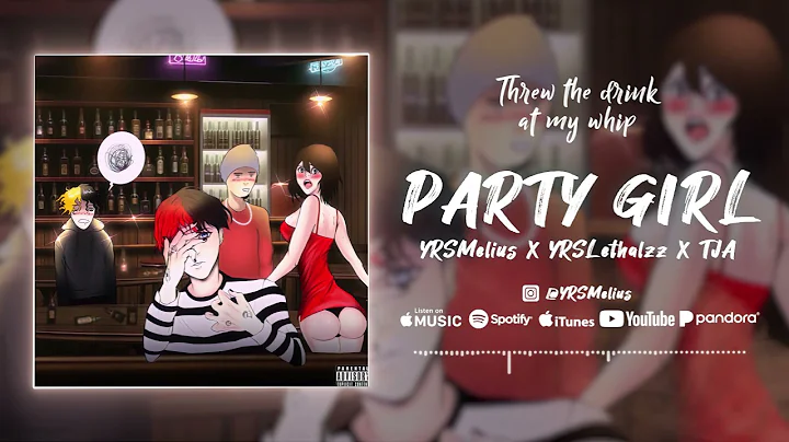 YRSMelius - Party Girl (Official Lyric Video) YRSE...