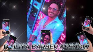 DJ ILIYA BARBER ASENOV 2026
