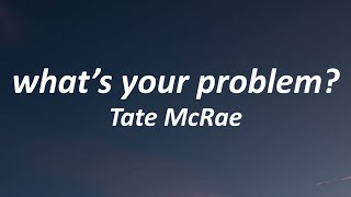Tate McRae - what's your problem? (Lyric Video)