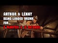Arthur & Lenny Being Loaded Drunk For 8 Minutes & 15 Seconds | RDR2