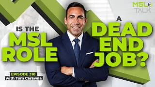 Is The MSL Role A Dead End Job