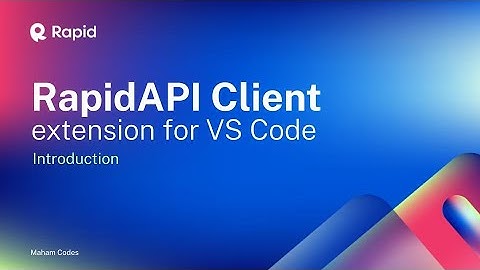 Intro | Drawback of Standalone API Clients & RapidAPI VS Code Client To The Rescue | Installation