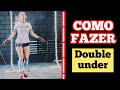 COMO FAZER DOUBLE UNDER - SALTO DUPLO DE CORDA