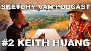 Sketchy Van Podcast #2 - Keith Huang