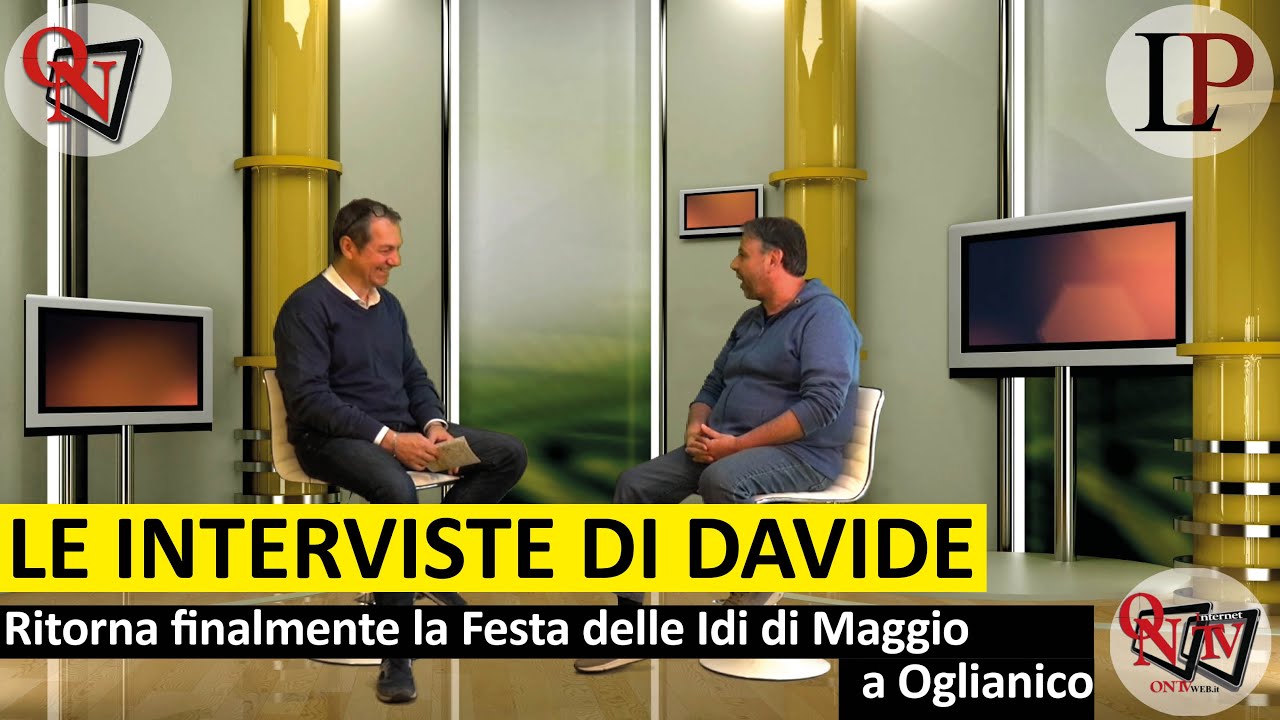 Le Interviste di Davide - Ritorna Finalmente la Festa delle Idi di Maggio a Oglianico