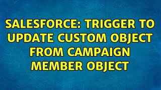 Salesforce: trigger to update custom object from Campaign Member object