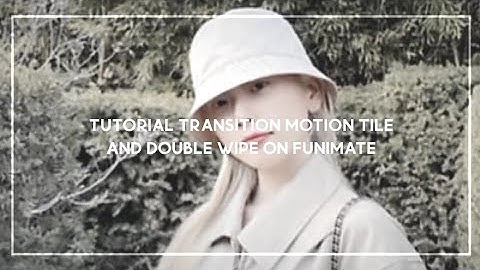 tutorial transition motion tile and double wipe on funimate