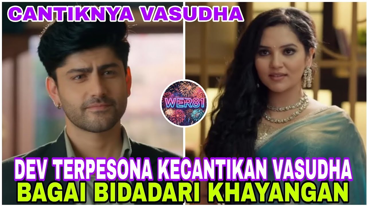 Vasudha Episode Devansh Terpesona Akan Kecantikan Vasudha Bak Bidadari Surga