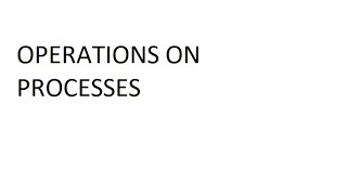 OPERATIONS ON PROCESSES