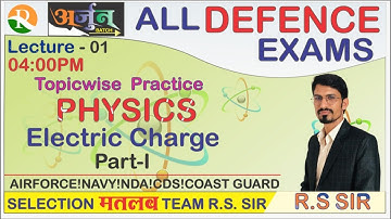 Physics Electric Charge | Topic Wise Practice #01| AIRFORCE | NAVY | NDA |Defence Exams |R.S SIR