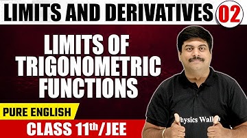 LIMITS & DERIVATIVES 02 | Limits of Trigonometric Functions | Math | Pure English | Class 11th /JEE