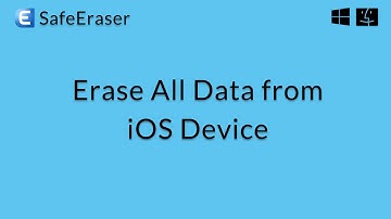 SafeEraser:  Erase All Data from Your iPhone/iPad/iPod