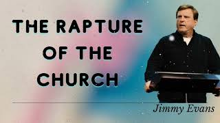 Jimmy Evans Daily  || The Rapture of the Church