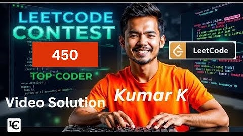 Leetcode Weekly Contest 450 | Best Video Solution By Kumar K | Beginner Friendly