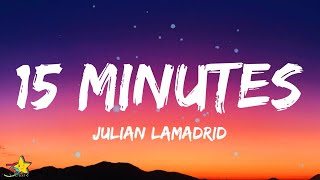 Julian Lamadrid - 15 Minutes (Lyrics) | 3starz