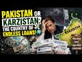 Pakistan or Karzistan: The Country of Endless Loans! 💸🌍