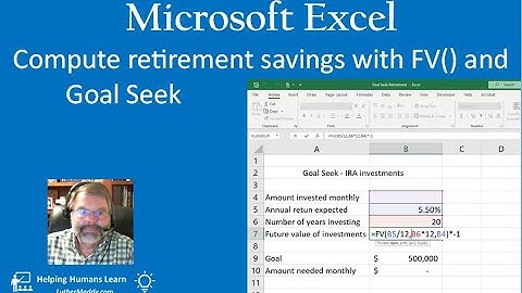 Microsoft Excel Advanced: Using Goal Seek and FV to Find Investment Needed for Retirement Goal