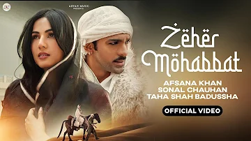 Zeher Mohabbat - Afsana Khan | Sonal Chauhan, Taha Shah Badussha | Zeher Mohabbat Sonal Chauhan 2024