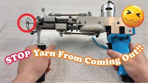 How To STOP Yarn From Coming Out of Rug Tufting Gun | EASY FIX!