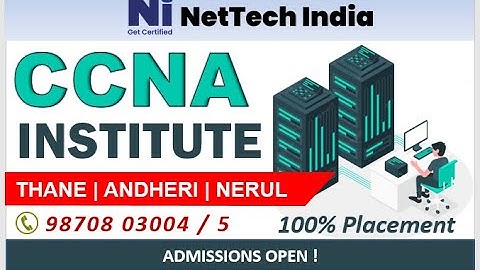 CCNA Training Institute in Thane, Andheri Mumbai, Nerul, Navi Mumbai with Placement