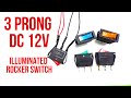How to Wire Illuminated 3 Prong DC 12 Volt Rocker Switch