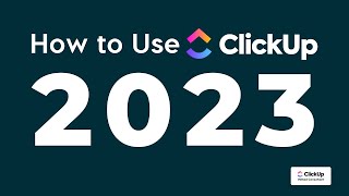 How to Use ClickUp in 2023