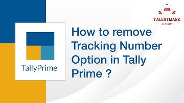 How to remove tracking number option in Tally Prime ?