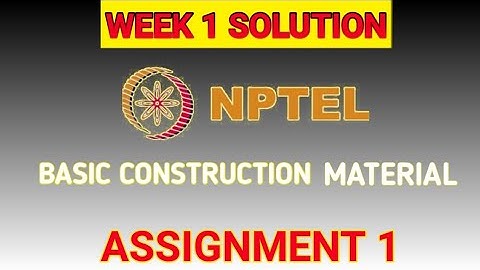 BASIC CONSTRUCTION MATERIAL //NPTEL// ASSIGNMENT ASNWER WEEK-1 2023 #basicconstructionmaterial2023