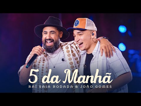 Raí Saia Rodada, João Gomes - 5 da Manhã (Clipe Oficial)