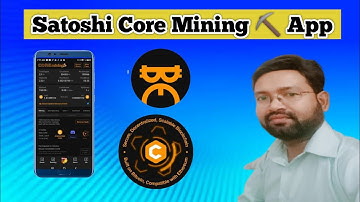 Satoshi Mining App !! Daily Mining !! Core Coin Mine !!