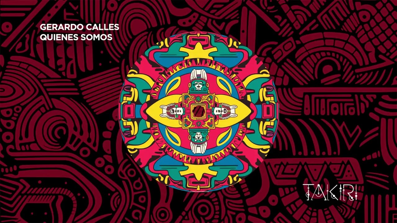 Gerardo Calles - Quienes Somos [Takiri]