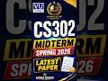 CS302 Midterm Current Paper Spring 2026 | VU Current Papers | Virtual University CS302