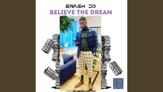 Believe the Dream - Enashjd