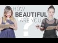 How Beautiful Are You?