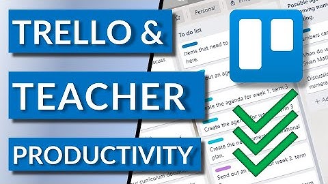 How Teachers Can Improve Their Productivity with Trello