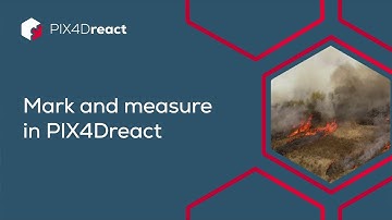 PIX4Dreact Tutorial Video 4 -Mark and measure in PIX4Dreact