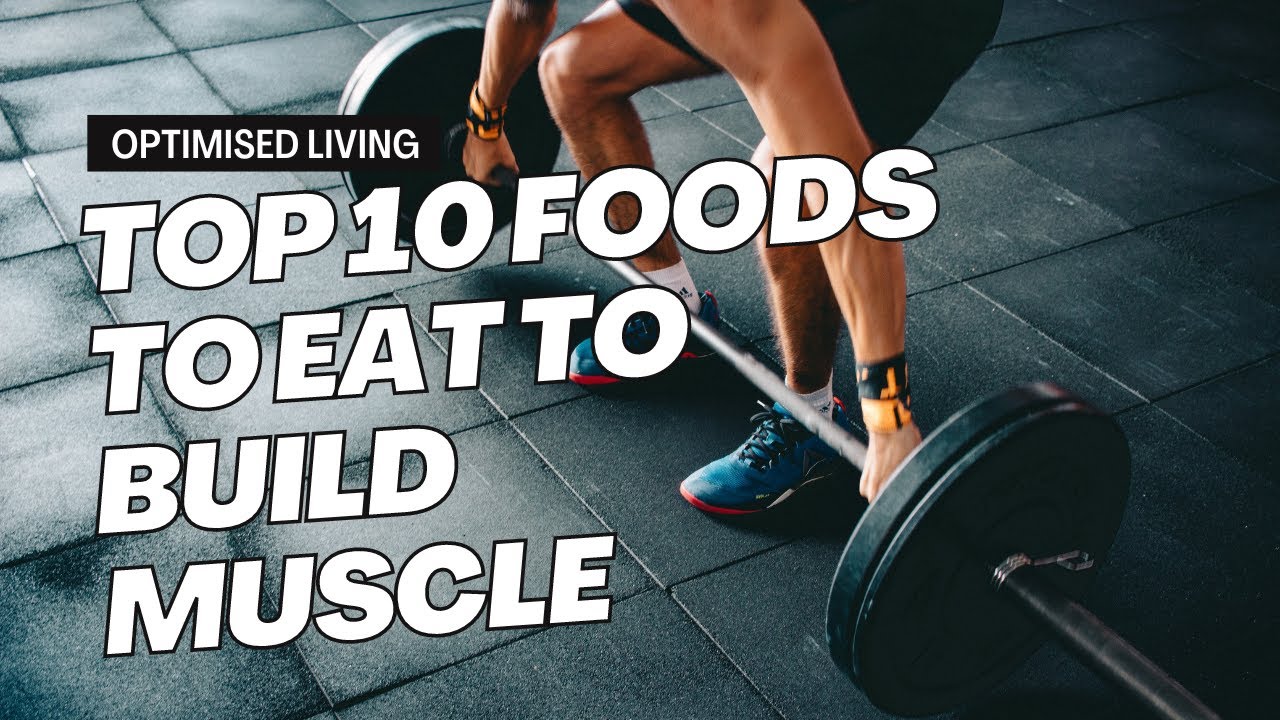 Top 10 Foods to Build Muscle - YouTube