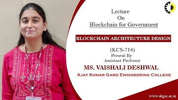 BLOCKCHAIN FOR GOVERNMENT || BLOCKCHAIN ARCHITECTURE DESIGN || LECTURE 02 BY MS VAISHALI DESHWAL ||