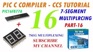 PIC C Compiler 7-Segment Display Multiplexing Part 16 in Hindi/Urdu Microcontroller King