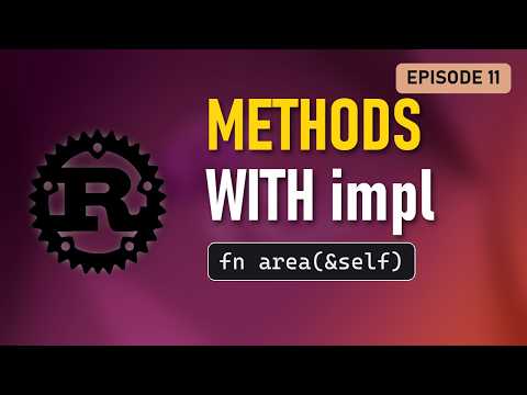 Rust Methods and impl Explained: &self, &mut self, Associated Functions | Rust Tutorial Episode 11