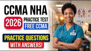 CCMA NHA Practice Test 2026 Free CCMA Practice Questions with Answers|Pass Your 2026 NHA CCMA Exam