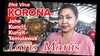 Jahe, Kunyit, Kunci, dan Temulawak Laris Manis - Virus Korona Membawa Efek Positif Bagi Pedagang