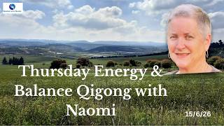 Thursday Energy nd Balance Qigong with Naomi