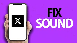 How To Fix And Solve X Twitter App Sound Problem | Easy Quick