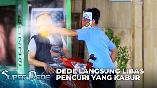 GAK KASIH AMPUN! Dede Kalahin Pejambret | SUPER DEDE | EPS 23