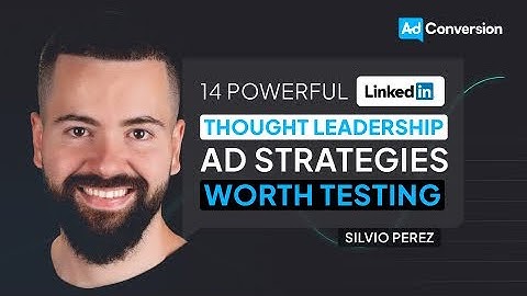 14 Powerful LinkedIn Thought Leader Ad Strategies Worth Testing